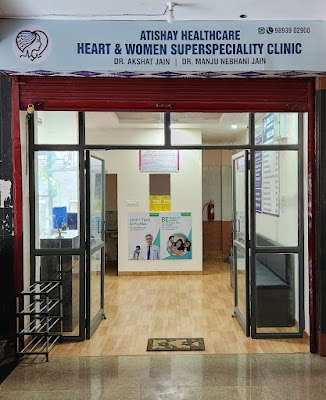 Atishay Healthcare Heart and Women Superspeciality Clinic | Dr. Akshat Jain & Dr. Manju Nebhani (Cardiologist & Gynecologist)
