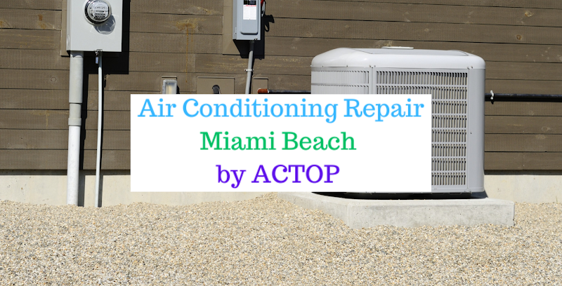 Air Conditioning Repair Miami Beach by ACTOP