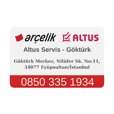 Arçelik Altus Servis - Göktürk Merkez - Beyaz Eşya Servisi