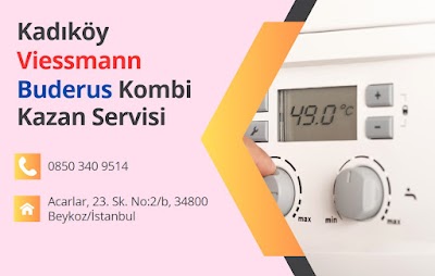 Kadıköy Viessmann Buderus Kombi Kazan Servisi - Kombi Servisi