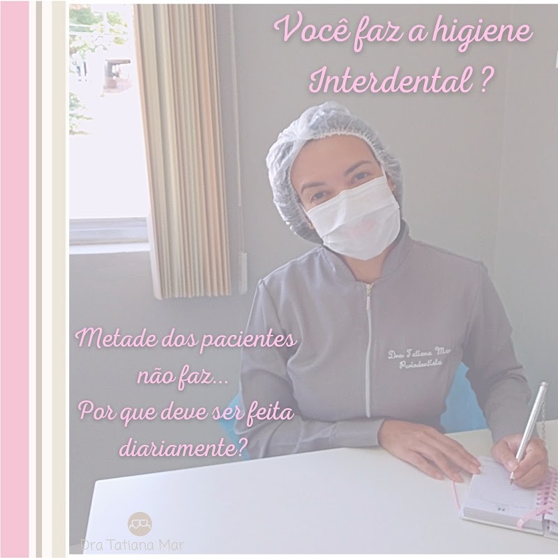 Dra Tatiana Mar Odontologia Clínica e Periodontia - foto 3