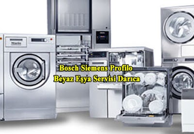 Bosch Siemens Profilo Beyaz Eşya Servisi Darıca - Beyaz Eşya Servisi